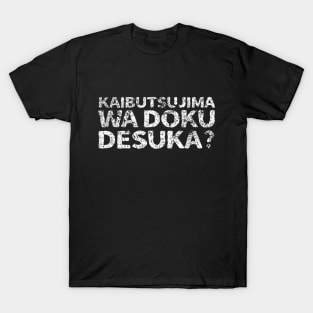 Where is Monster Island (Kaibutsujima wa doku desuka) japanese english - white T-Shirt